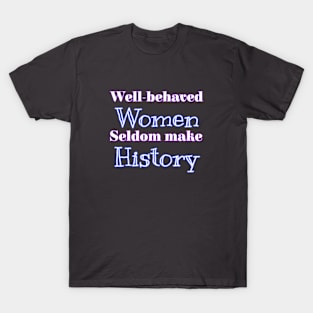 Well behaved women T-Shirt